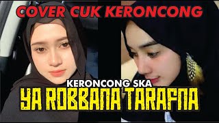 ⁉️ CUK KERONCONG ⁉️ YA ROBBANA TARAFNA ⁉️ SKA VERSION ⁉️