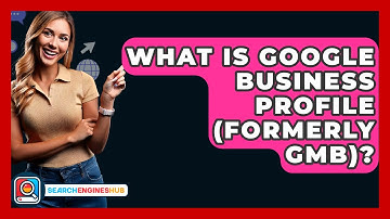 What Is Google Business Profile (formerly GMB)? - SearchEnginesHub.com