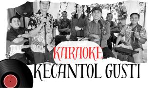 KARAOKE JAWA ROHANI KECANTOL GUSTI - SSW DAN YUSAK SUDJARWO