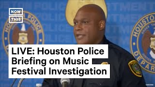 Houston Police Chief Updates on Astroworld Festival | LIVE