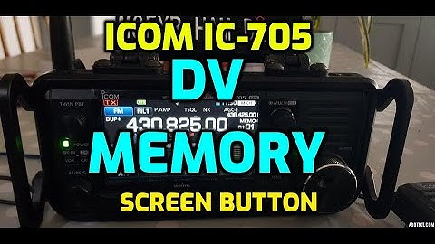 ICOM IC-705 DV MEMORY- (Screen Button)