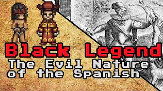 The Black Legend: Are the Spanish Evil? - Pixel History EXTRA