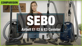 Which SEBO Airbelt E1, E2 & E3 Canister Vacuum Is The Best For My Needs | vacuumcleanermarket.com