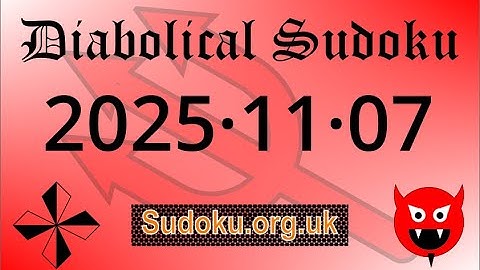 Diabolical Sudoku  Nov.  07,  2025