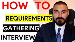 How I Conduct A Requirements Gathering Interview As A Business Analyst