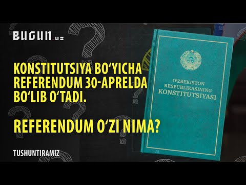Video: Referendum nima va u qachon oʻtkaziladi