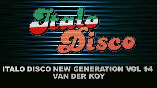 Van Der Koy - Italo Disco New Generation Vol 14