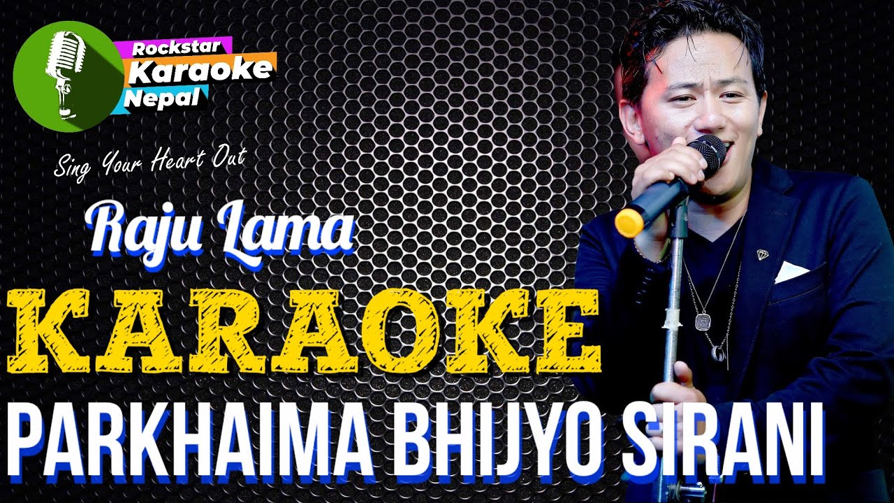Parkhaima Bhijyo Sirani Karaoke Track With Lyrics l Raju Lama