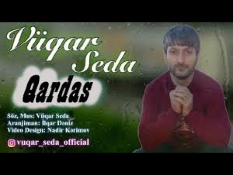 Vuqar Seda - Qardas / 2018