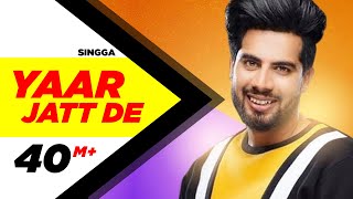 Singga | Yaar Jatt De (Full Video)| Desi Crew | Sukh Sanghera | Latest Punjabi Songs 2020