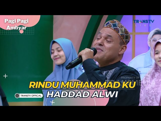 Rindu Muhammad Ku | HADDAD ALWI | PAGI PAGI AMBYAR (7/4/23) class=