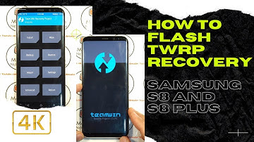 How to flash TWRP recovery on Samsung S8 and S8 plus