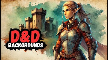 5 DND 5e Backgrounds That Will CHANGE Your Gameplay