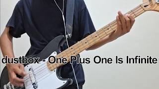 dustbox - 1+1= ∞ One Plus One Is Infinite (Bass Cover)