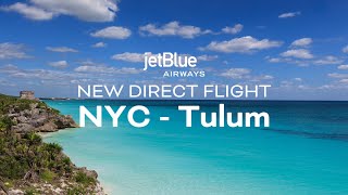 New Flight: NYC - Tulum by JetBlue | Mexican Caribbean