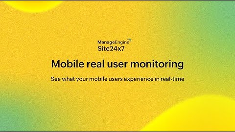 Monitor your mobile apps with Site24x7 Mobile real user monitoring (RUM)