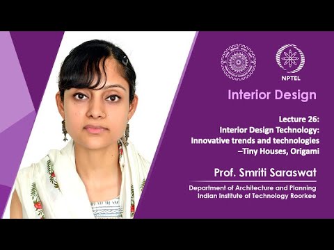 Lecture 26: Interior Design Technology: Innovative trends and technologies–Tiny Houses, Origami