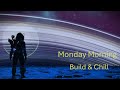 Monday Morning Build &amp; Chill - #NoMansSky:Expedition18:Relics - Steam, PC. PS5 [Live]