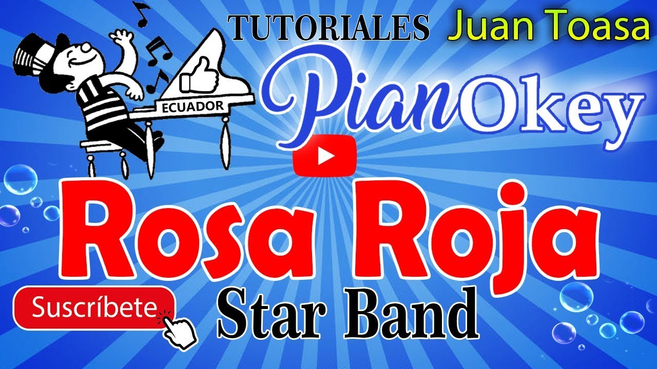 Rosa Roja / Juan Toasa ( PianOkey ) Star Band -  Ecuador - ( Tutorial Piano )