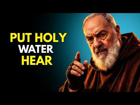 🔴 SAINT PADRE PIO: 5 PLACES In Your Home To Put Holy Water For Powerful Protection ✨🙏