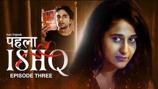 Pehla ishq | part -3 | New hindi webseries 2024|
