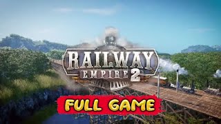 Railway Empire 2 Gameplay Walkthrough FULL GAME - No Commentary screenshot 4