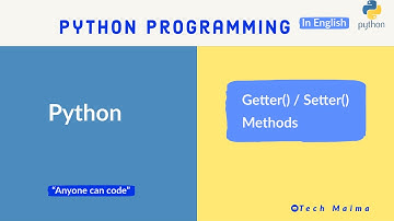 Getter and Setter Methods in python Explained | Python course for beginners | Techmaima