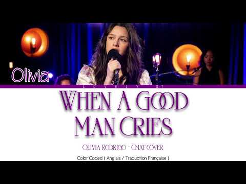 [ VOSTFR ] When A Good Man Cries - Olivia Rodrigo [CMAT Cover] (Lyrics Anglais/Traduction Française)
