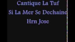 Cantique  LA TUF      ( Si La Mer Se Dechaine  ) chords