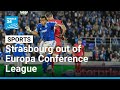 No final for French club Strasbourg as Rayo Vallecano end their European journey • FRANCE 24