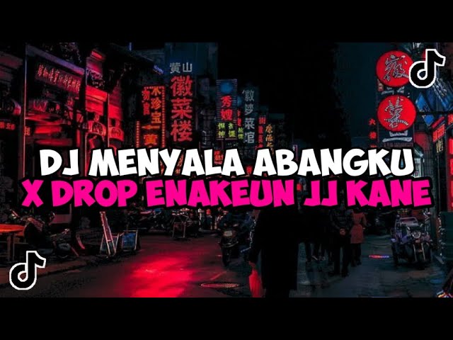 DJ MENYALA ABANGKU X DROP ENAKEUN JJ KANE JEDAG JEDUG MENGKANE VIRAL TIKTOK class=