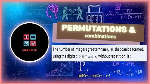 B4_The number of integers greater than 6000 that can be formed using the digits 3,5,6,7 and 8