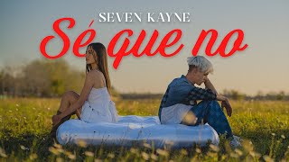 Seven Kayne - Se Que No