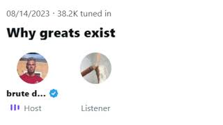 @brutedeforce Twitter Spaces - 08/14/2023 - Why greats exist