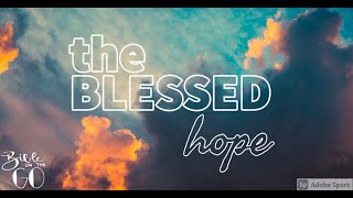 What is the The Blessed Hope?