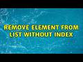 Remove Element From List Without Index (4 Solutions!!)