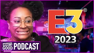 E3 2023: No Xbox, PlayStation, or Nintendo?! - Ep. 312