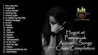 Hugot Pampaiyak OPM Original Filipino Pinoy Music Acoustic Songs Cover Pampatulog 2021 Compilation screenshot 2