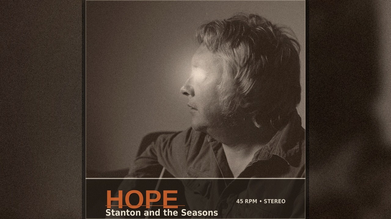 Stanton and the Seasons - Hope (Official Video)