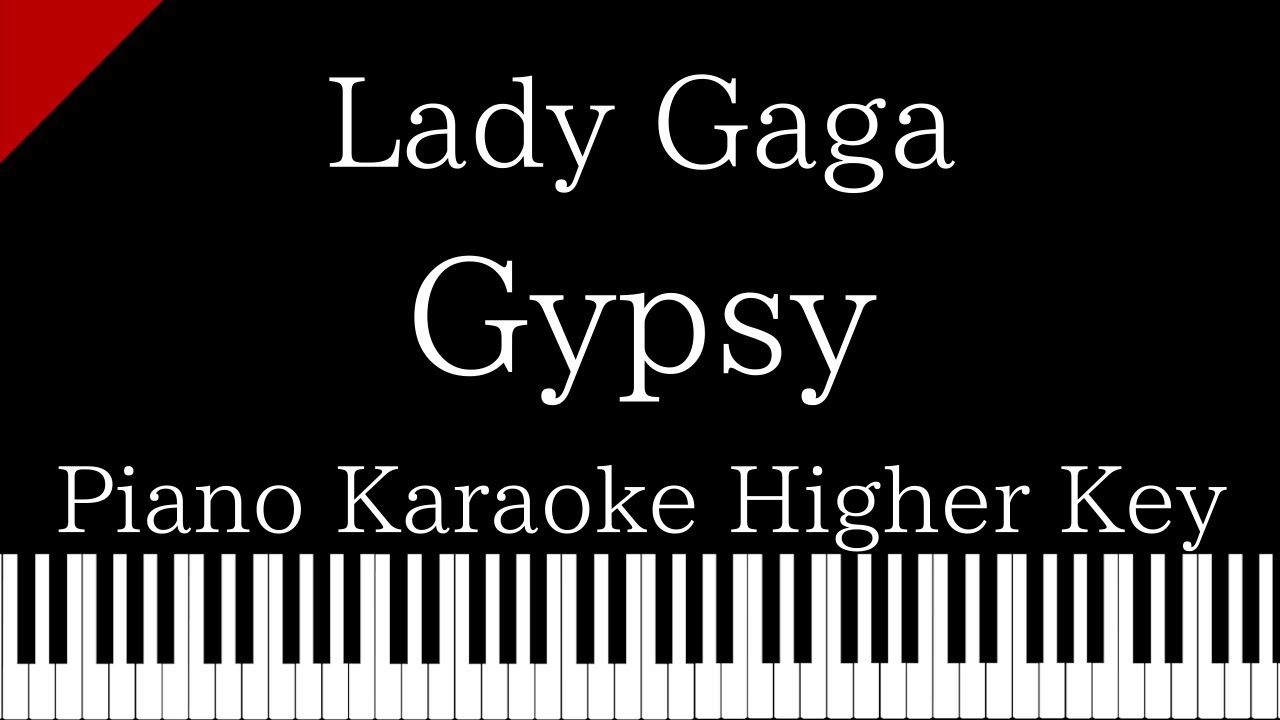 【Piano Karaoke Instrumental】Gypsy / Lady Gaga【Higher Key】