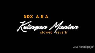 NDX AKA - Kelingan mantan (dek kowe biyen janji karo aku) [ slowed - reverb ]