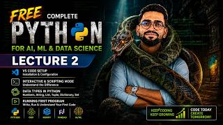 Python Full Course FREE 🔥 Lecture 2 | VS Code Setup + Data Types + First Python Program