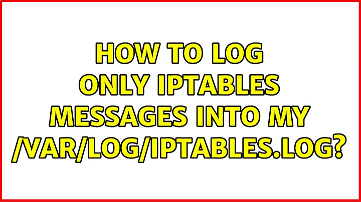 How to log only iptables messages into my /var/log/iptables.log?