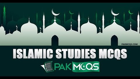 Islamiyat MCQs ||Important MCQs of Islamiyat || MCQs for CSS, PMS, PPSC, FPSC