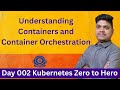 Day 2 Kubernetes Zero to Hero | Deep Dive into Containers, Docker &amp; Kubernetes Orchestration (Hindi)