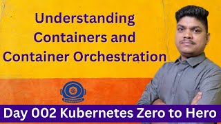 Day 2 Kubernetes Zero to Hero | Deep Dive into Containers, Docker & Kubernetes Orchestration (Hindi)