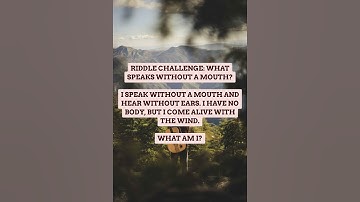 Riddle Challenge: What Speaks Without a Mouth?