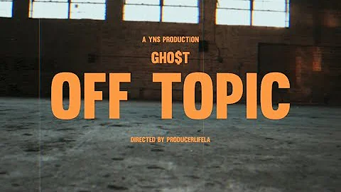 Gh0$t - “Off-Topic” (Official Music Video)