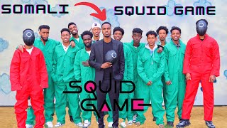 SOMALI SQUID GAME IN REAL LIFE/WAXAAN CIYAARNAY GAMEKA SQUIT GAME