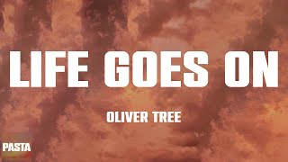 Life Goes On - Oliver Tree (Lyrics)